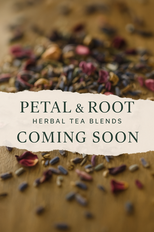 Petal & Root Herbal Tea (coming soon)
